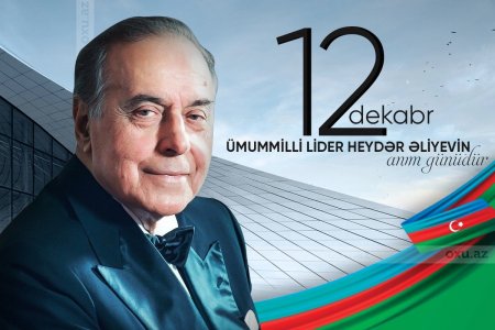 Azərbaycan tarixinə adı qızıl hərflərlə yazılan Ulu Öndər